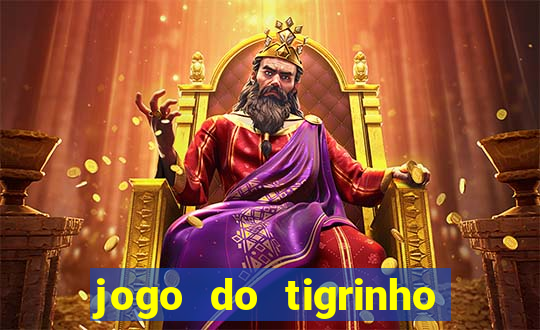 jogo do tigrinho que da bonus no cadastro